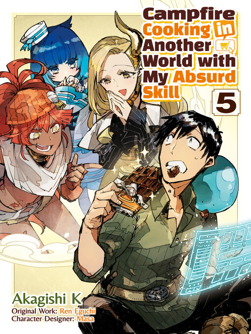 Title details for Campfire Cooking in Another World with My Absurd Skill, Volume 5 by Ren Eguchi - Available